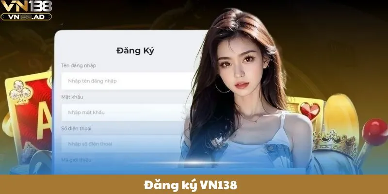 Đăng Ký VN138: Hướng Dẫn Chi Tiết Tạo Tài Khoản Trong 1 Phút